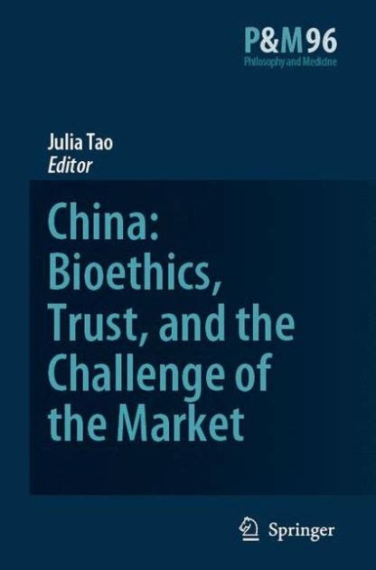 China Bioethics, Trust, and the Challenge of the Market 1st Edition PDF
